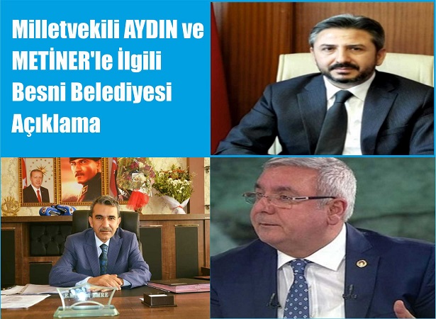 Milletvekili AYDIN ve METİNER’le İlgili Besni Belediyesi Açıklama
