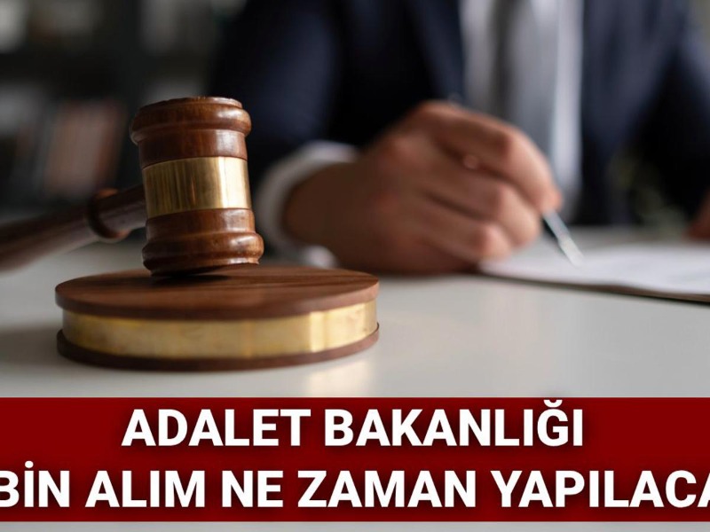 Adalet Bakanlığı 15 bin personel alımı başvuruları ne zaman?