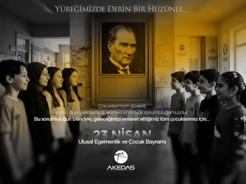 AKEDAŞ 23 Nisan Ulusal Egemenlik ve Çocuk Bayramı Mesaj